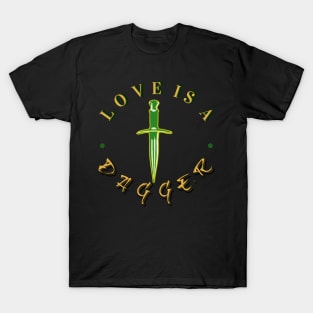 Love is a Dagger T-Shirt